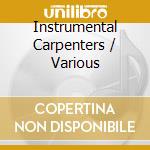 Instrumental Carpenters / Various cd