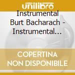 Instrumental Burt Bacharach - Instrumental Burt Bacharach cd musicale di Instrumental Burt Bacharach