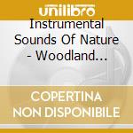 Instrumental Sounds Of Nature - Woodland Wonder cd