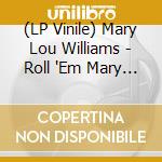 (LP Vinile) Mary Lou Williams - Roll 'Em Mary Lou: The Pioneering Mary Lou vinile