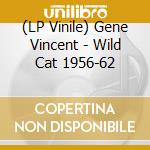 (LP Vinile) Gene Vincent - Wild Cat 1956-62 vinile