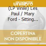 (LP Vinile) Les Paul / Mary Ford - Sitting On Top Of The World: 1950-55 vinile