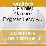 (LP Vinile) Clarence Frogman Henry - Ain't Got No Home: The Singles Collection 1956-62 vinile