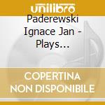 Paderewski Ignace Jan - Plays Paderewski Chopin & Liszt cd