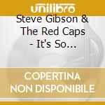 Steve Gibson & The Red Caps - It's So Good1943-1951 (2 Cd) cd