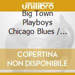 Big Town Playboys Chicago Blues / Various (2 Cd) cd