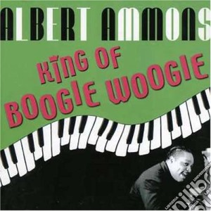 Albert Ammons - King Of Boogie Woogie (2 Cd) cd musicale di Albert Ammons