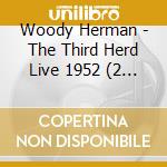 Woody Herman - The Third Herd Live 1952 (2 Cd) cd
