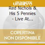 Red Nichols & His 5 Pennies - Live At Club Hangover Sf 1953 (2 Cd) cd