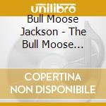Bull Moose Jackson - The Bull Moose Jackson Collection 1945 cd
