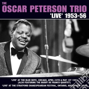 Oscar Peterson Trio - Live 1953 1956 cd musicale di Oscar Peterson Trio