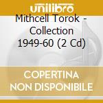 Mithcell Torok - Collection 1949-60 (2 Cd) cd