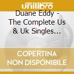 Duane Eddy - The Complete Us & Uk Singles And Eps As & Bs 1955 62 (2 Cd) cd musicale di Duane Eddy