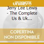 Jerry Lee Lewis - The Complete Us & Uk Singles And Eps As & Bs 1956 62 (2 Cd) cd