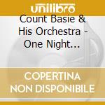 Count Basie & His Orchestra - One Night Stand's Broadcasts 1944-6 (2 Cd) cd
