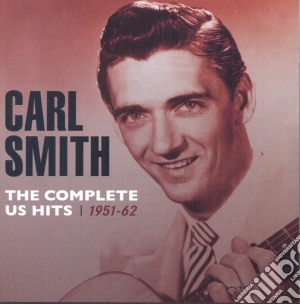 Carl Smith - The Complete Us Hits 1951 62 (2 Cd) cd musicale di Carl Smith