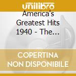 America's Greatest Hits 1940 - The First Chart Year (2 Cd)