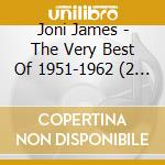 Joni James - The Very Best Of 1951-1962 (2 Cd) cd musicale di Joni James