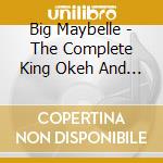 Big Maybelle - The Complete King Okeh And Savoy Rele (2 Cd) cd musicale di Big Maybelle