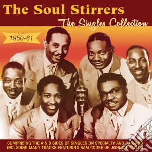 Soul Stirrers (The) - The Singles Collection 1950-61 (2 Cd) cd musicale di Soul Stirrers (The)