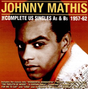 Johnny Mathis - The Complete Us Singles As And Bs 195 (2 Cd) cd musicale di Johnny Mathis