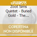 Zoot Sims Quintet - Buried Gold - The Complete 1956 Qui (2 Cd)