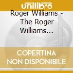 Roger Williams - The Roger Williams Collection 1954-1962 (2 Cd) cd musicale di Roger Williams