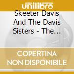 Skeeter Davis And The Davis Sisters - The Complete RCA Singles As & Bs 1953-62 (2 Cd) cd musicale di Skeeter Davis And The Davis Sisters