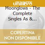 Moonglows - The Complete Singles As & Bs 1953-62 (2 Cd) cd musicale di Moonglows
