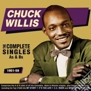 Chuck Willis - The Complete Singles As And Bs (2 Cd) cd musicale di Chuck Willis