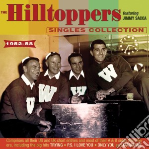 Hilltoppers (The) - The Singles Collection As And Bs 1952 cd musicale di Hilltoppers (The)