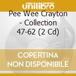 Pee Wee Crayton - Collection 47-62 (2 Cd) cd