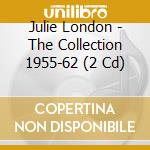 Julie London - The Collection 1955-62 (2 Cd) cd musicale di London, Julie