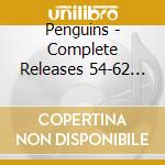 Penguins - Complete Releases 54-62 (2 Cd) cd musicale di Penguins