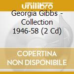 Georgia Gibbs - Collection 1946-58 (2 Cd) cd