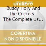 Buddy Holly And The Crickets - The Complete Us And Uk Singles As And B (2 Cd) cd musicale di Buddy Holly And The Crickets