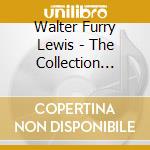 Walter Furry Lewis - The Collection 1927-61 (2 Cd) cd musicale di Walter Furry Lewis