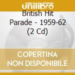 British Hit Parade - 1959-62 (2 Cd)