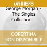 George Morgan - The Singles Collection 1949-62 (2 Cd) cd musicale di George Morgan