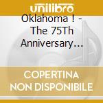 Oklahoma ! - The 75Th Anniversary Collection cd musicale di Oklahoma !