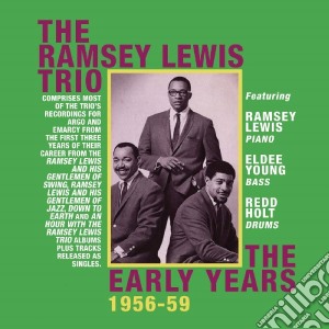 Ramsey Lewis Trio (The) - The Early Years 1956-59 (2 Cd) cd musicale di Ramsey Lewis