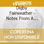 Digby Fairweather - Notes From A Jazz Life (2 Cd) cd musicale
