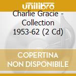 Charlie Gracie - Collection 1953-62 (2 Cd) cd musicale