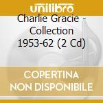 Charlie Gracie - Collection 1953-62 (2 Cd) cd