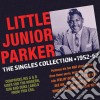 Junior Parker - The Singles Collection 1952-62 (2 Cd) cd