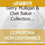 Gerry Mulligan & Chet Baker - Collection 1952-53 (2 Cd) cd musicale