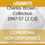 Charles Brown - Collection 1947-57 (2 Cd) cd