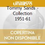Tommy Sands - Collection 1951-61 cd musicale