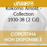 Kokomo Arnold - Collection 1930-38 (2 Cd) cd musicale