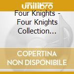 Four Knights - Four Knights Collection 1946-59 (2 Cd) cd musicale